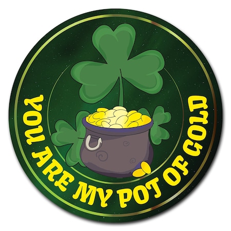 Corrugated Plastic Sign With Stakes 16in Circular-You Are My Pot Of Gold